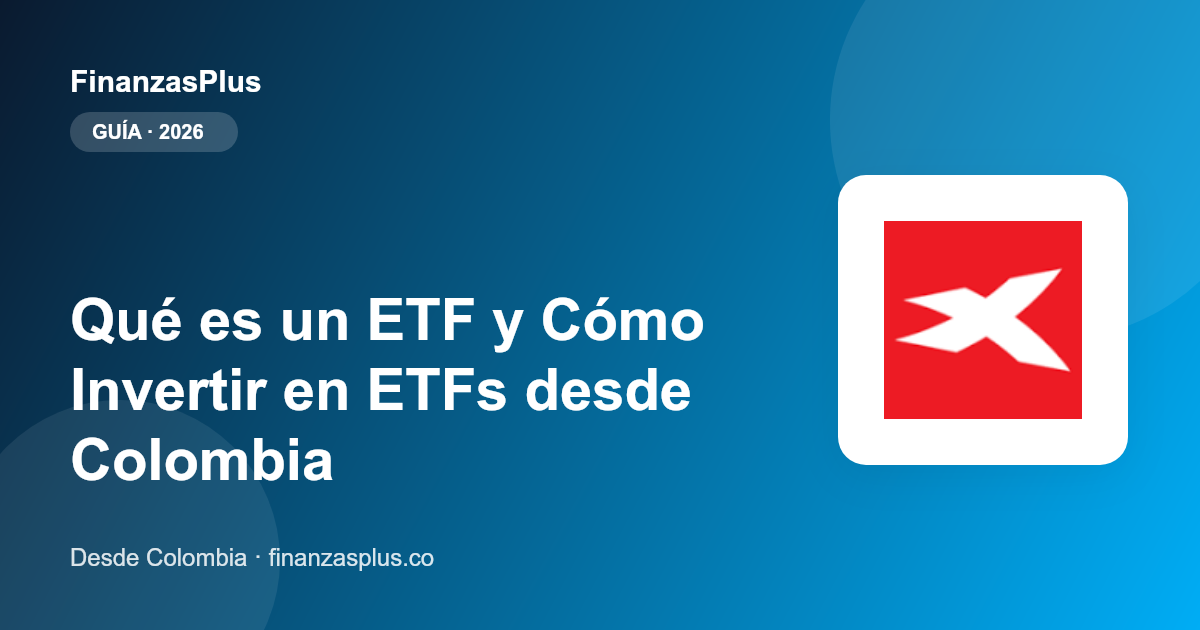 Qué es un ETF y Cómo Invertir en ETFs desde Colombia
